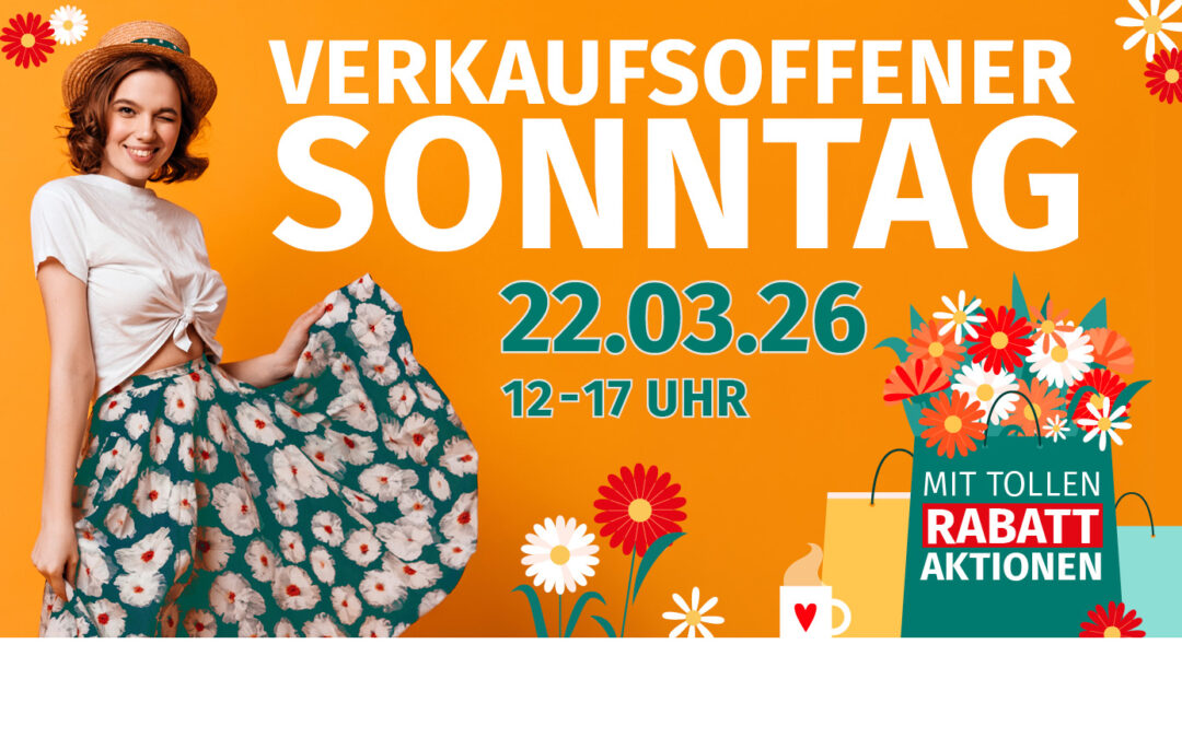 Verkaufsoffener Sonntag 22. März 2026